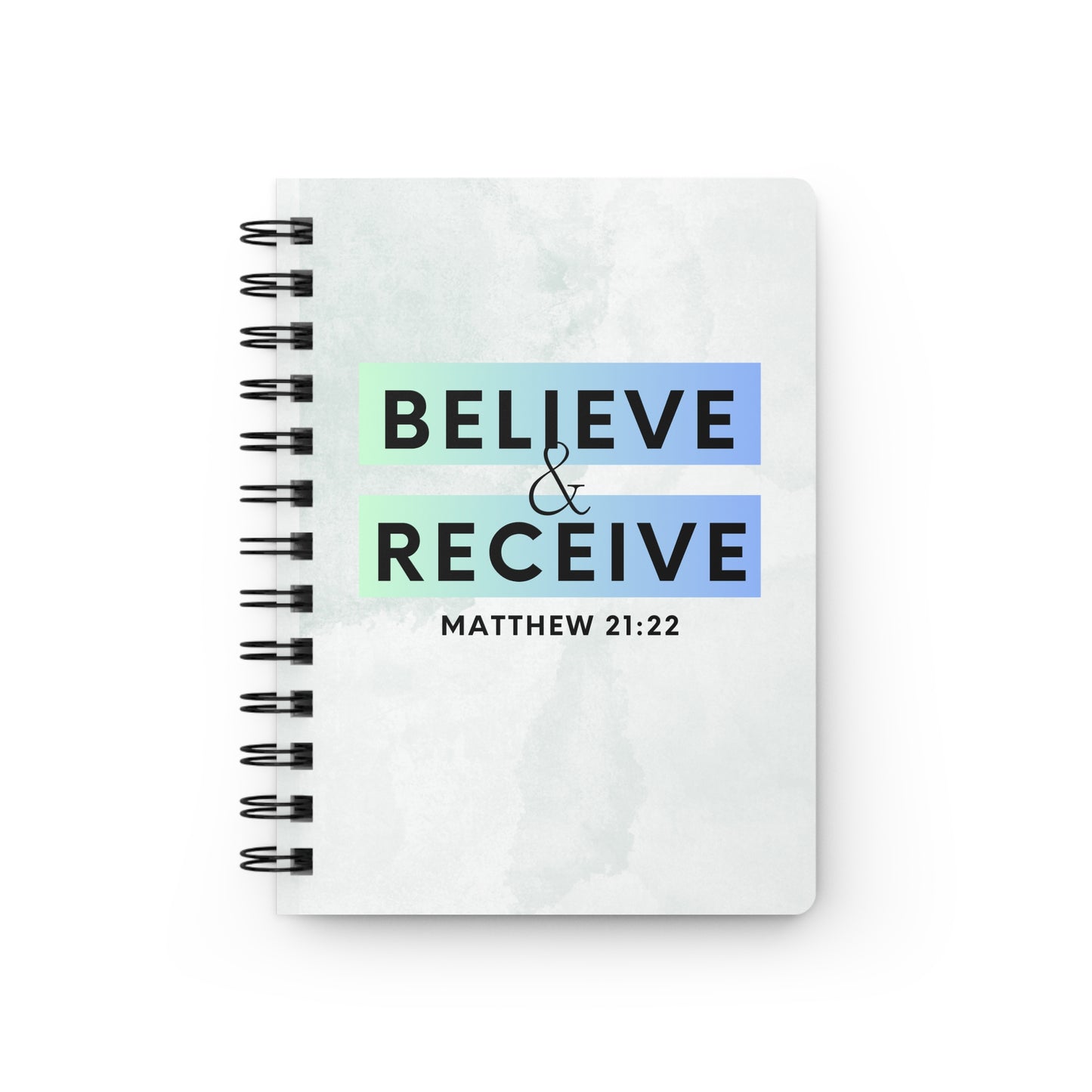 Believe and Receive Spiral Bound Journal